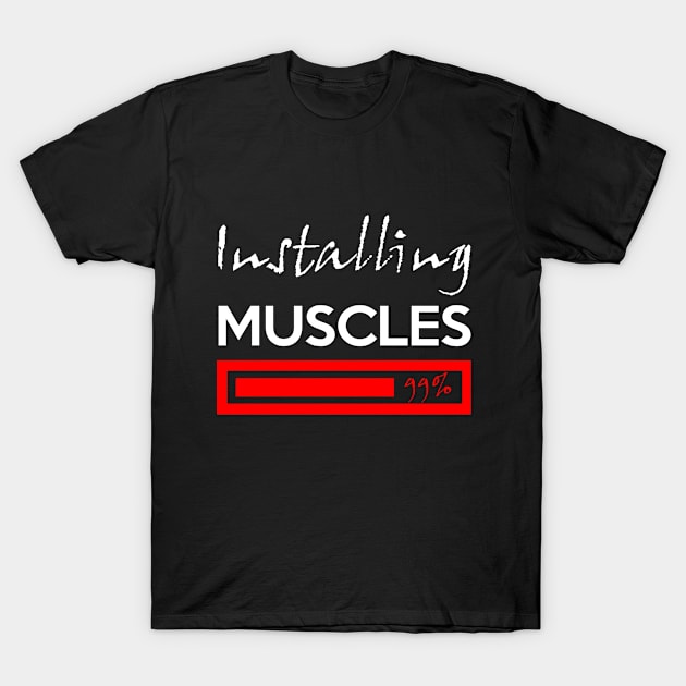 installing muscles T-Shirt by FUNNY LIFE